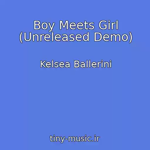 کاور آهنگ Boy Meets Girl (Unreleased Demo) از Kelsea Ballerini