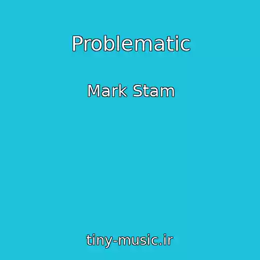 کاور آهنگ Problematic از Mark Stam