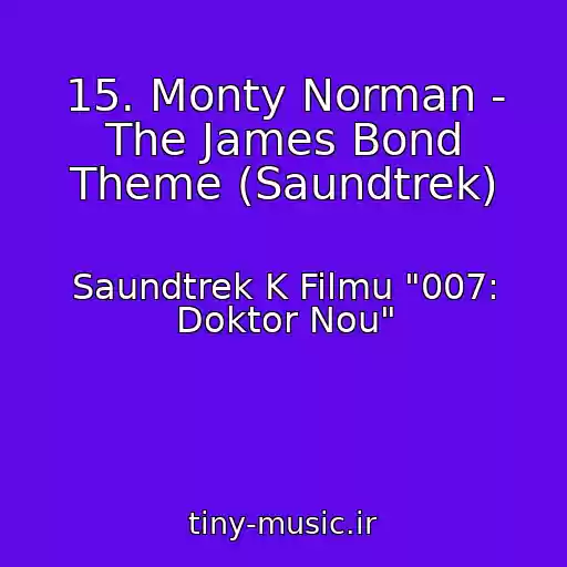 کاور آهنگ 15. Monty Norman - The James Bond Theme (Saundtrek) از Saundtrek K Filmu "007: Doktor Nou"