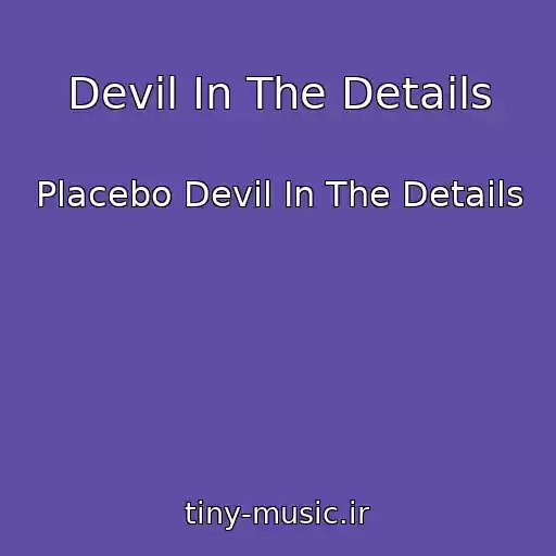 کاور آهنگ Devil In The Details از Placebo Devil In The Details