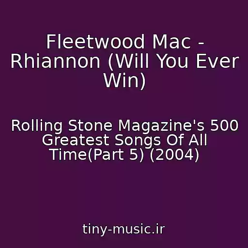 کاور آهنگ Fleetwood Mac - Rhiannon (Will You Ever Win) از Rolling Stone Magazine's 500 Greatest Songs Of All Time(Part 5) (2004)