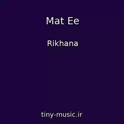 کاور آهنگ Mat Ee از Rikhana