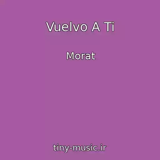 کاور آهنگ Vuelvo A Ti از Morat