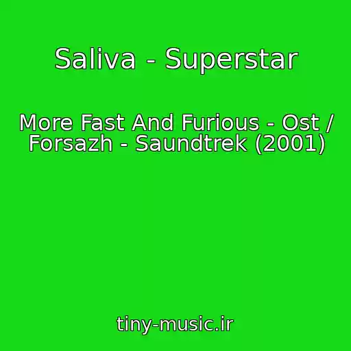کاور آهنگ Saliva - Superstar از More Fast And Furious - Ost / Forsazh - Saundtrek (2001)
