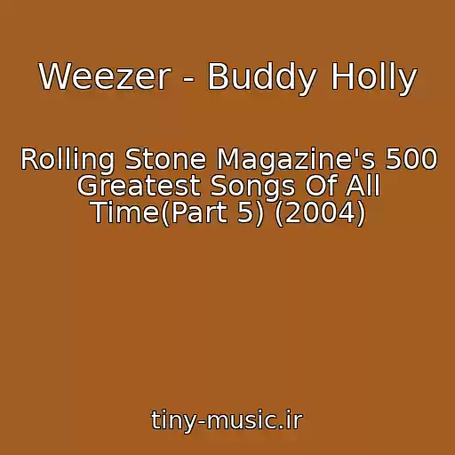 کاور آهنگ Weezer - Buddy Holly از Rolling Stone Magazine's 500 Greatest Songs Of All Time(Part 5) (2004)