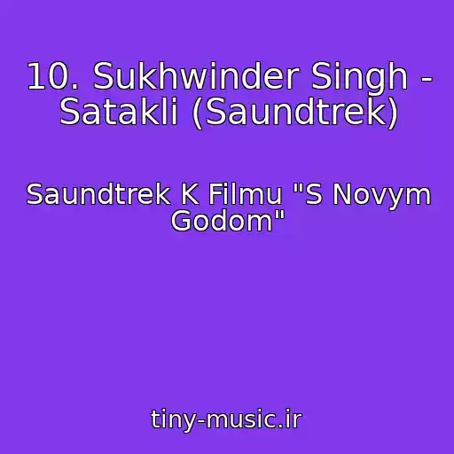 کاور آهنگ 10. Sukhwinder Singh - Satakli (Saundtrek) از Saundtrek K Filmu "S Novym Godom"