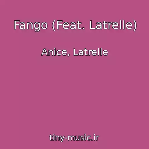 کاور آهنگ Fango (Feat. Latrelle) از Anice, Latrelle