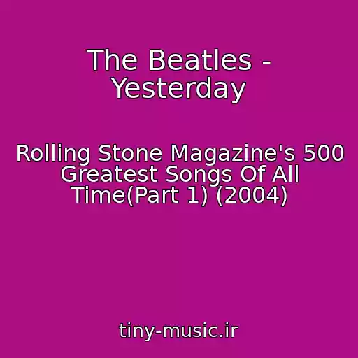 کاور آهنگ The Beatles - Yesterday از Rolling Stone Magazine's 500 Greatest Songs Of All Time(Part 1) (2004)