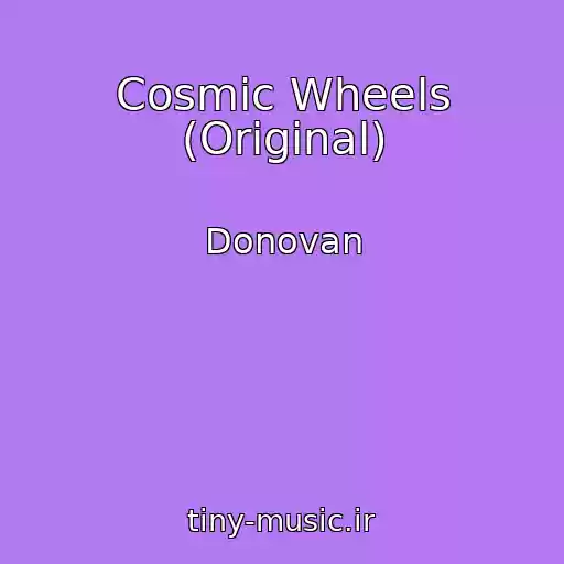 کاور آهنگ Cosmic Wheels (Original) از Donovan