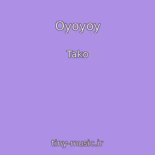 کاور آهنگ Oyoyoy از Tako