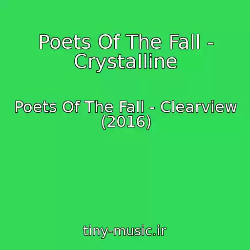 کاور آهنگ Poets Of The Fall - Crystalline از Poets Of The Fall - Clearview (2016)