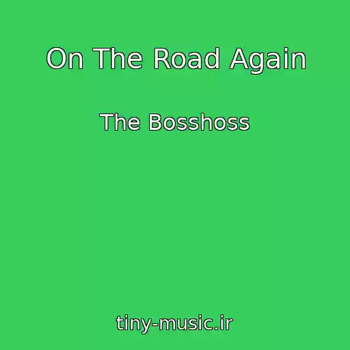 کاور آهنگ On The Road Again از The Bosshoss