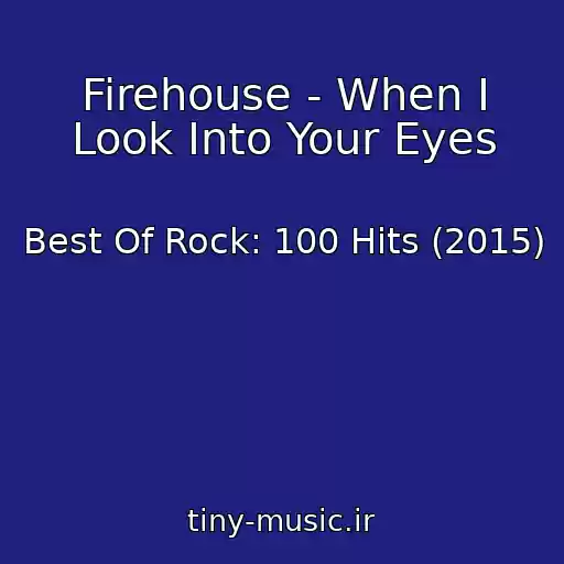 کاور آهنگ Firehouse - When I Look Into Your Eyes از Best Of Rock: 100 Hits (2015)