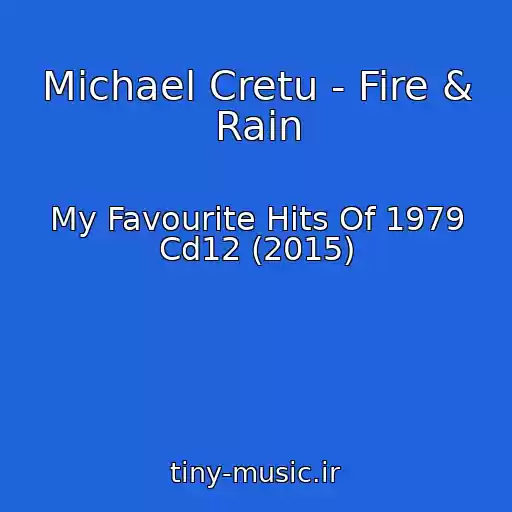 کاور آهنگ Michael Cretu - Fire & Rain از My Favourite Hits Of 1979 Cd12 (2015)