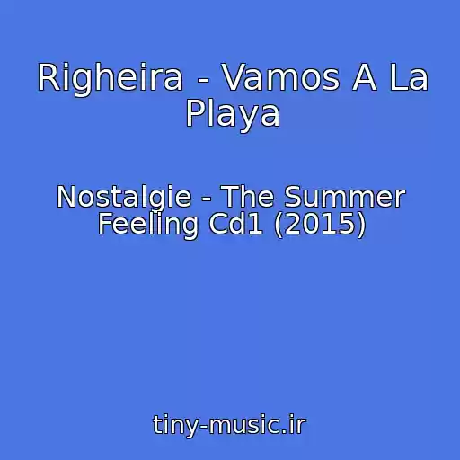 کاور آهنگ Righeira - Vamos A La Playa از Nostalgie - The Summer Feeling Cd1 (2015)