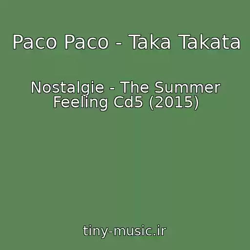 کاور آهنگ Paco Paco - Taka Takata از Nostalgie - The Summer Feeling Cd5 (2015)