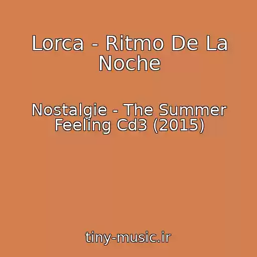 کاور آهنگ Lorca - Ritmo De La Noche از Nostalgie - The Summer Feeling Cd3 (2015)