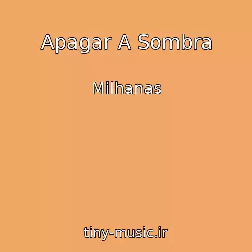 کاور آهنگ Apagar A Sombra از Milhanas