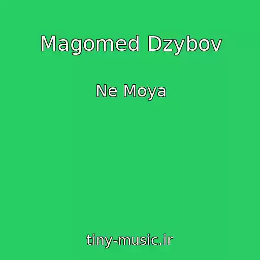 کاور آهنگ Magomed Dzybov از Ne Moya