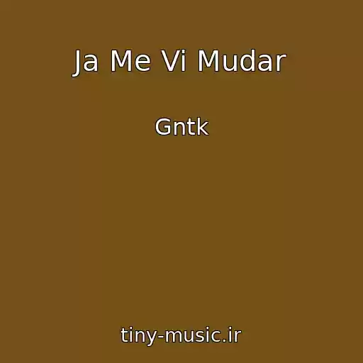 کاور آهنگ Ja Me Vi Mudar از Gntk