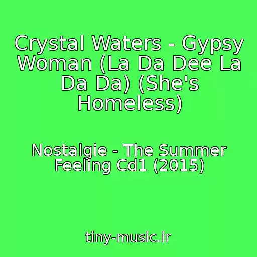 کاور آهنگ Crystal Waters - Gypsy Woman (La Da Dee La Da Da) (She's Homeless) از Nostalgie - The Summer Feeling Cd1 (2015)