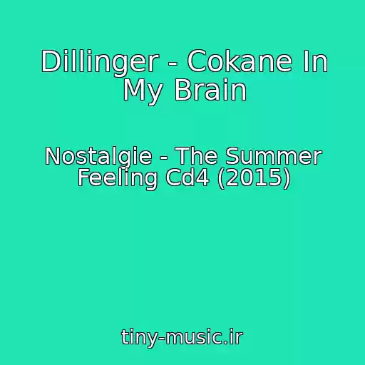 کاور آهنگ Dillinger - Cokane In My Brain از Nostalgie - The Summer Feeling Cd4 (2015)