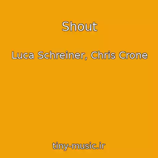 کاور آهنگ Shout از Luca Schreiner, Chris Crone