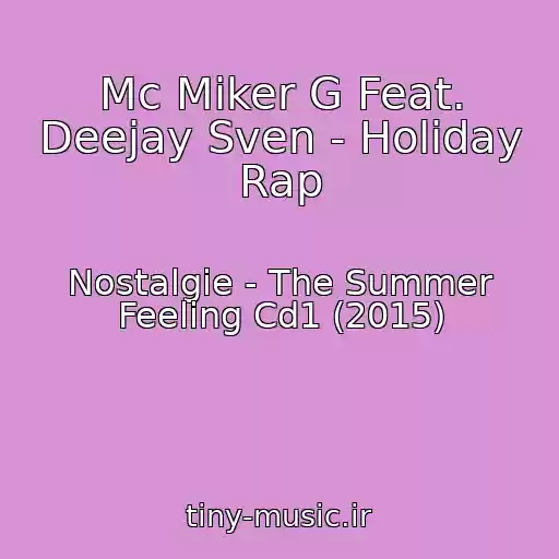 کاور آهنگ Mc Miker G Feat. Deejay Sven - Holiday Rap از Nostalgie - The Summer Feeling Cd1 (2015)