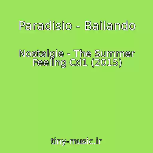 کاور آهنگ Paradisio - Bailando از Nostalgie - The Summer Feeling Cd1 (2015)