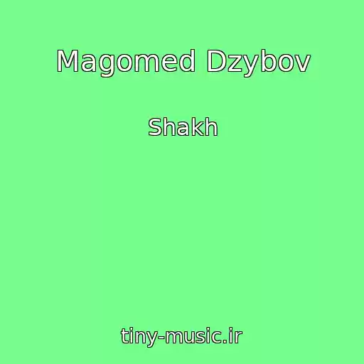 کاور آهنگ Magomed Dzybov از Shakh