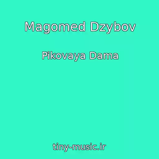 کاور آهنگ Magomed Dzybov از Pikovaya Dama