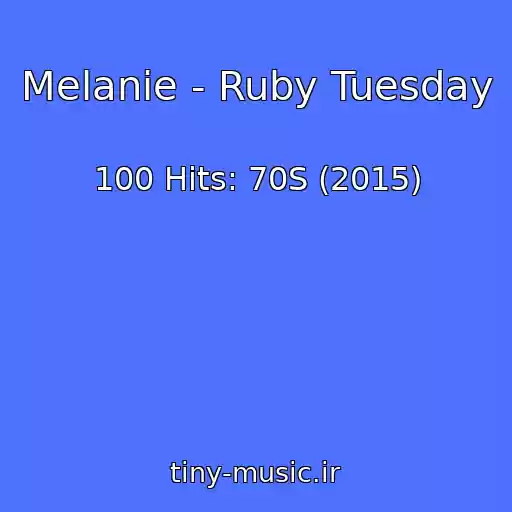 کاور آهنگ Melanie - Ruby Tuesday از 100 Hits: 70S (2015)