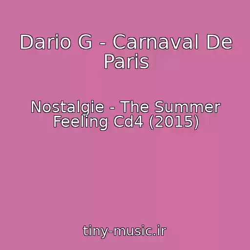 کاور آهنگ Dario G - Carnaval De Paris از Nostalgie - The Summer Feeling Cd4 (2015)