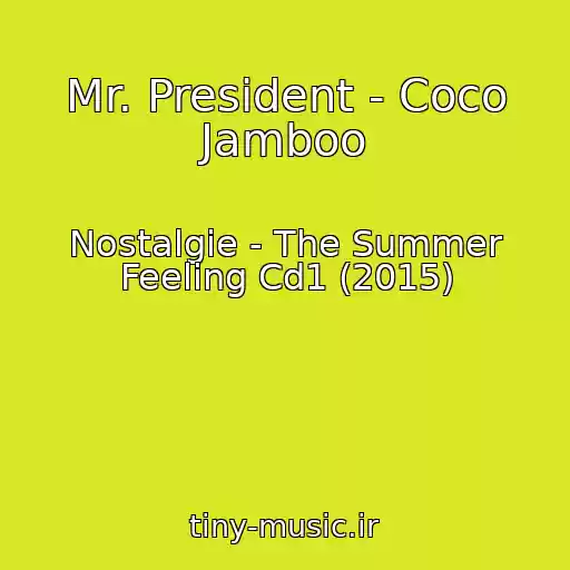 کاور آهنگ Mr. President - Coco Jamboo از Nostalgie - The Summer Feeling Cd1 (2015)