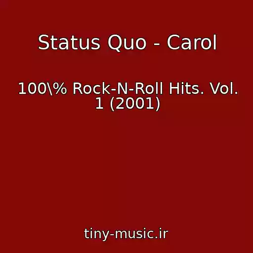 کاور آهنگ Status Quo - Carol از 100\% Rock-N-Roll Hits. Vol. 1 (2001)