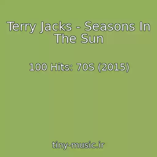 کاور آهنگ Terry Jacks - Seasons In The Sun از 100 Hits: 70S (2015)