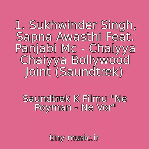 کاور آهنگ 1. Sukhwinder Singh, Sapna Awasthi Feat. Panjabi Mc - Chaiyya Chaiyya Bollywood Joint (Saundtrek) از Saundtrek K Filmu "Ne Poyman - Ne Vor"