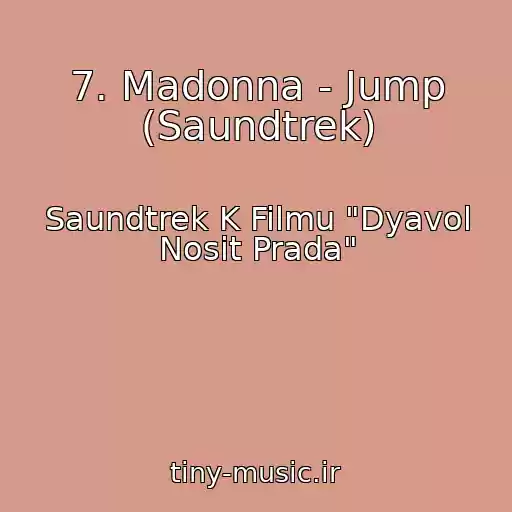 کاور آهنگ 7. Madonna - Jump (Saundtrek) از Saundtrek K Filmu "Dyavol Nosit Prada"