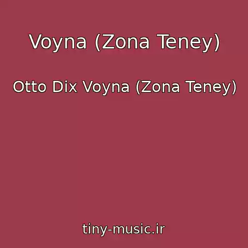 کاور آهنگ Voyna (Zona Teney) از Otto Dix Voyna (Zona Teney)