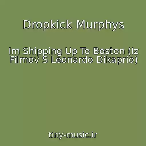 کاور آهنگ Dropkick Murphys از Im Shipping Up To Boston (Iz Filmov S Leonardo Dikaprio)