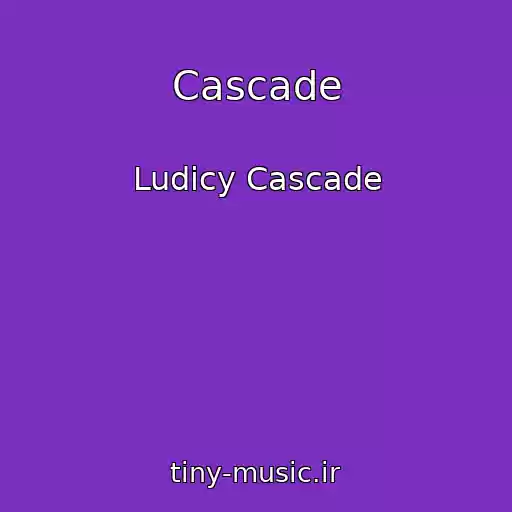 کاور آهنگ Cascade از Ludicy Cascade