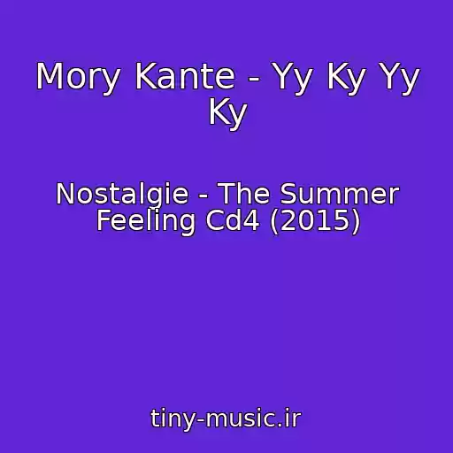 کاور آهنگ Mory Kante - Yy Ky Yy Ky از Nostalgie - The Summer Feeling Cd4 (2015)