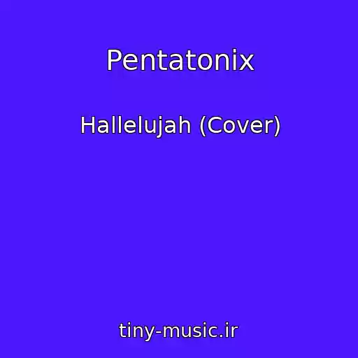 کاور آهنگ Pentatonix از Hallelujah (Cover)