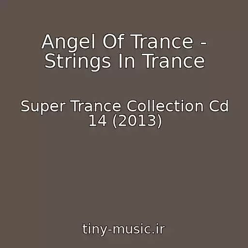 کاور آهنگ Angel Of Trance - Strings In Trance از Super Trance Collection Cd 14 (2013)