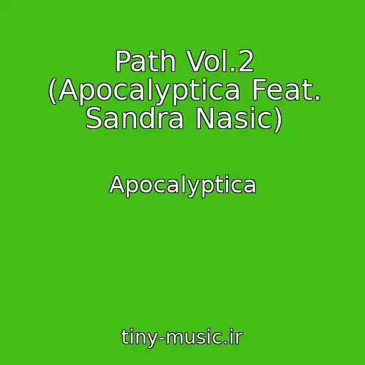 کاور آهنگ Path Vol.2 (Apocalyptica Feat. Sandra Nasic) از Apocalyptica
