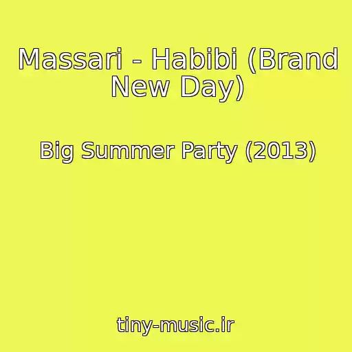 کاور آهنگ Massari - Habibi (Brand New Day) از Big Summer Party (2013)
