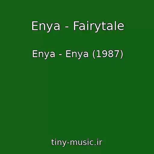 کاور آهنگ Enya - Fairytale از Enya - Enya (1987)