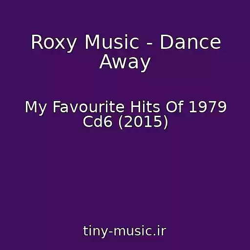کاور آهنگ Roxy Music - Dance Away از My Favourite Hits Of 1979 Cd6 (2015)