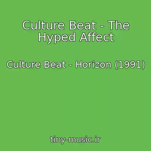 کاور آهنگ Culture Beat - The Hyped Affect از Culture Beat - Horizon (1991)