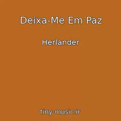 کاور آهنگ Deixa-Me Em Paz از Herlander